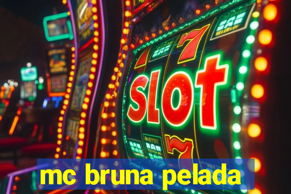 mc bruna pelada